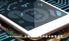 tpWalletxf: 区块链世界中的