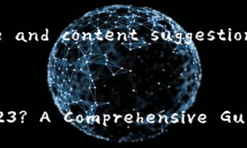 Sure! Here's a well-structured outline and content suggestion based on the title you've asked for. 

### Title

Is Blockchain Wallet Still Useful in 2023? A Comprehensive Guide