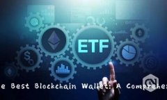 Choosing the Best Blockchain Wa