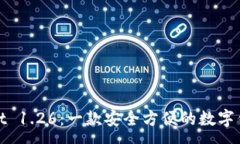 :tpWallet 1.26：一款安全方便的数字钱包选择