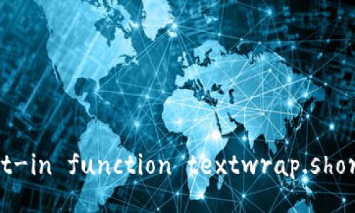 built-in function textwrap.shorten