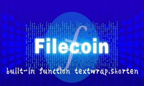 built-in function textwrap.shorten